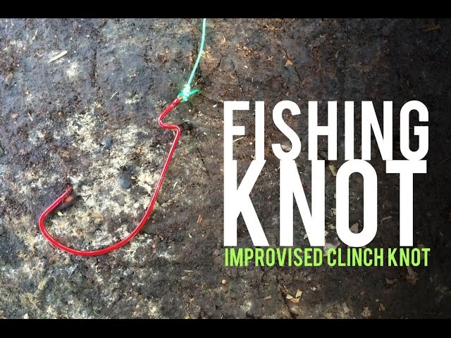 Improvised Clinch Knot- Fishing Knots