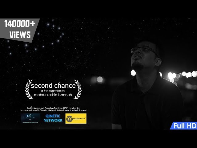 Second Chance - A #ThoughtFilm By Mabrur Rashid Bannah