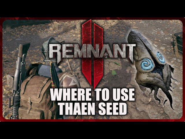 Remnant 2 - Where to use Thaen Seed (OP Self Revive Item)