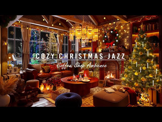 Relaxing Instrumental Christmas Jazz Music🎄Cozy Christmas Coffee Shop Ambience & Crackling Fireplace