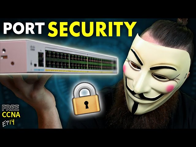 you NEED to learn Port Security…….RIGHT NOW!! // FREE CCNA // EP 14