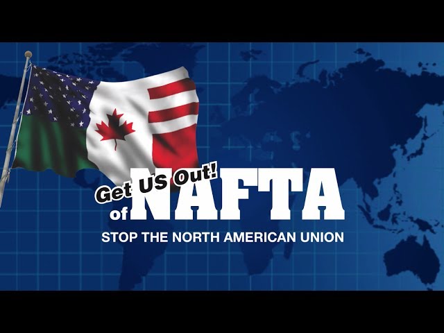 Get Us Out of NAFTA! Stop the North American Union