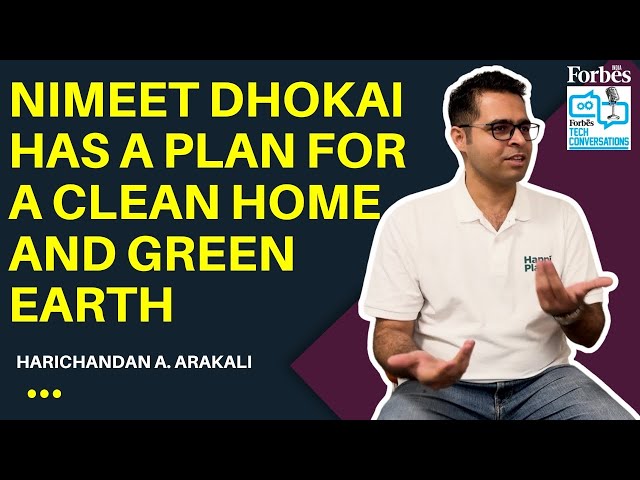 Nimeet Dhokai has a plan for a clean home and green Earth