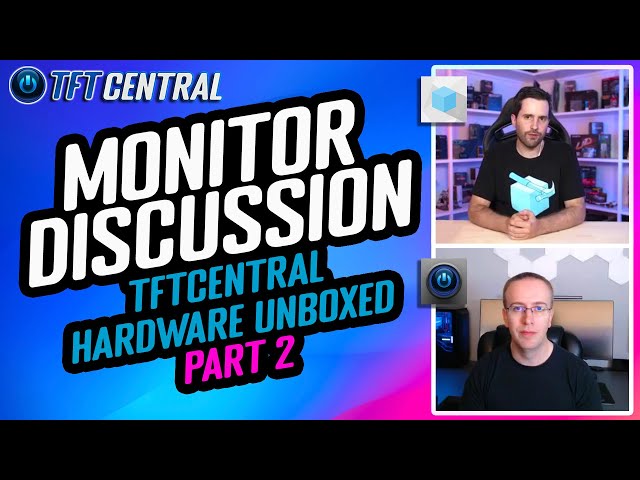 More monitor discussion! PART 2 -HDR updates, Certifications, bad specs - TFTCentral and HUB discuss