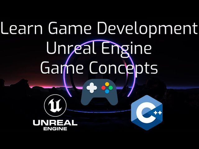 Learn Game Dev and Unreal Engine | Intro