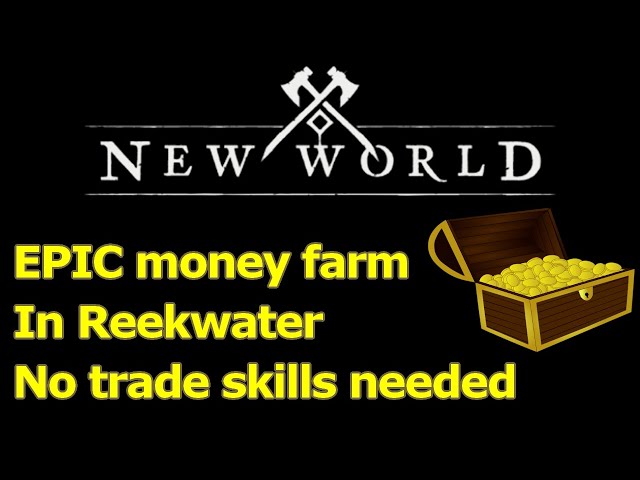 EPIC money farming route in Reekwater, NO TRADE SKILLS required, new world coin farm after 1.1