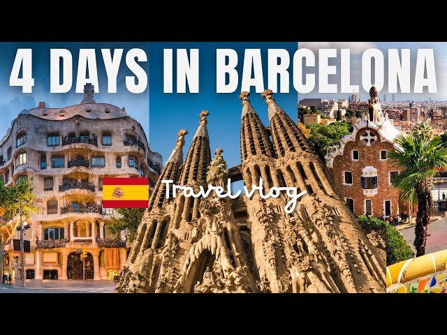 4 Days in Barcelona, Spain! The BEST Things To Do, Eat, And See