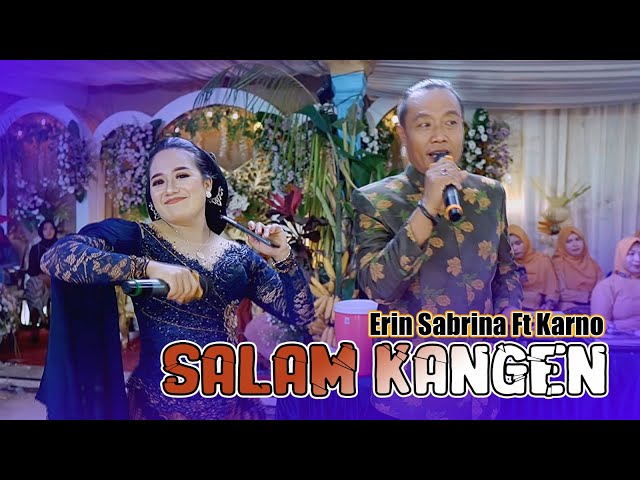 SALAM KANGEN - Erin Ft Karno SUPRANADA INDONESIA & PUTRA BAP AUDIO - live Semang