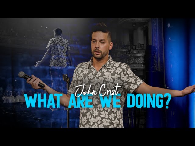 John Crist - What Are We Doing? - Full Special [2022]