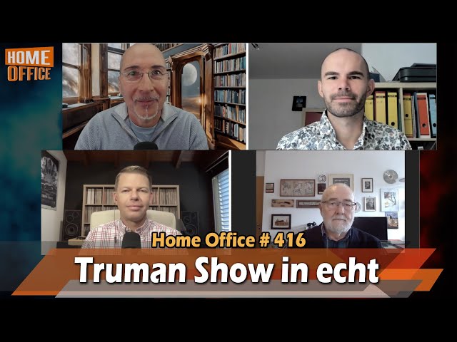 Truman Show in echt - Home Office # 416