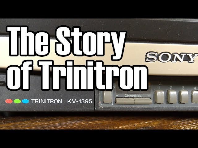 Trinitron: Sony's Once Unbeatable Product
