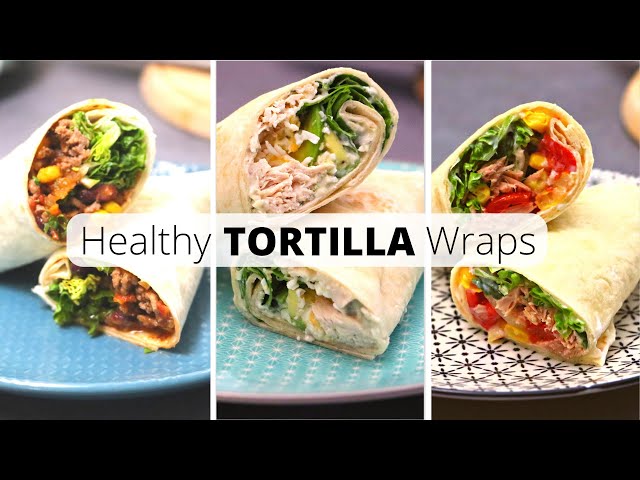 3 Healthy Tortilla Wraps Recipes For Weight Loss