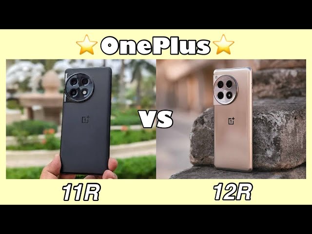 OnePlus 11R vs OnePlus 12R: Is This Upgrade Worth Your Money?