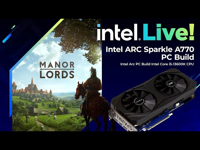 Live PC Giveaway - $1400 Intel Arc PC Build and Manor Lords Gameplay