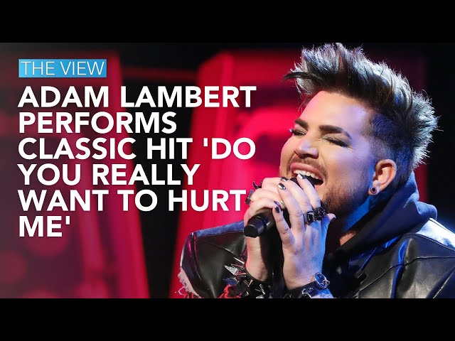 Adam Lambert Performs Hit 'Do You Really Want to Hurt Me' | The View