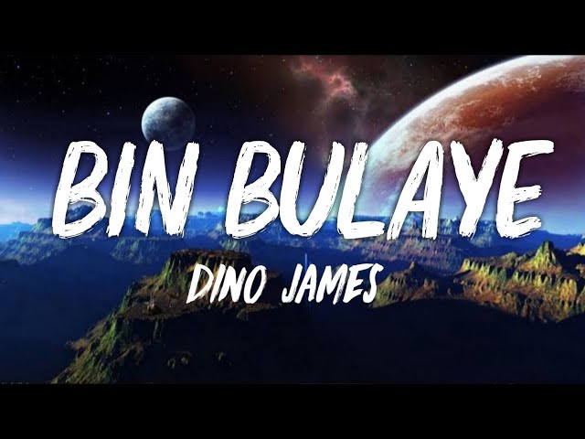 BIN BULAYE - Dino James (Lyrics)