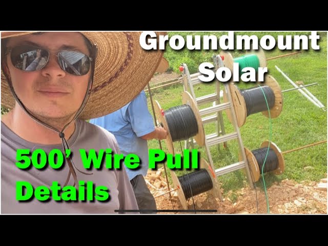 500’ wire pull for Solar Array