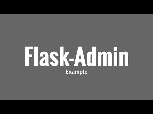 Flask-Admin - An Example With an Existing Data Model
