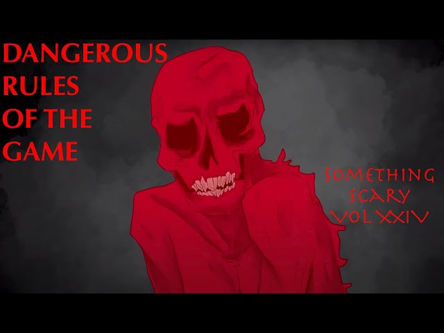Dangerous Rules Of The Game / Something Scary Story Time / Volume XXIV / Snarled
