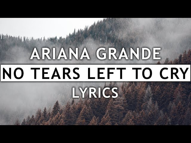 Ariana Grande - No Tears Left To Cry (Lyrics)