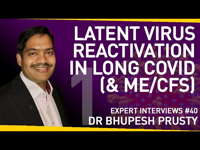 Reactivated Latent Viruses in Long Covid and ME/CFS | With Dr Bhupesh Prusty