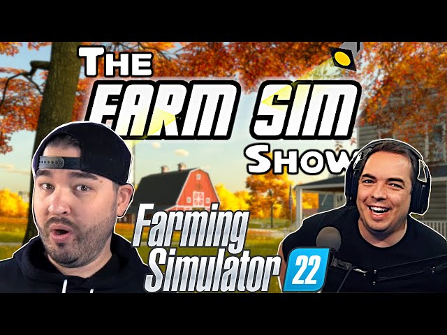 Giants Software Is On The Show To Talk About FS22! | Farm Sim Show