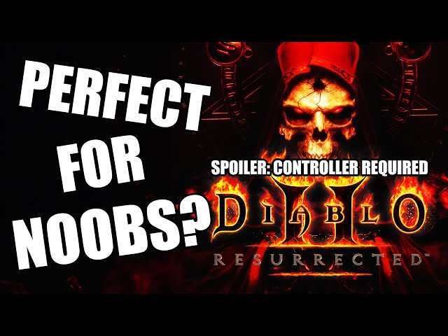 Why Diablo 2: Resurrected is THE entry-point for beginners