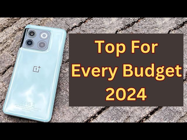Top 9 Smartphones for Every Budget 2024 !