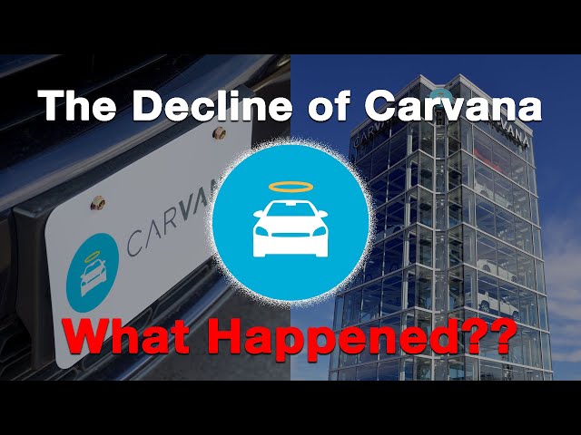 The Decline of Carvana...What Happened?