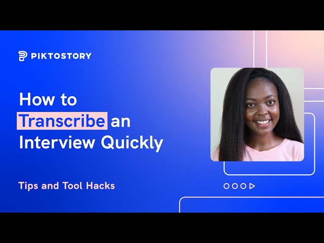 How to Transcribe an Interview Quickly: Tips, Tools & Hacks
