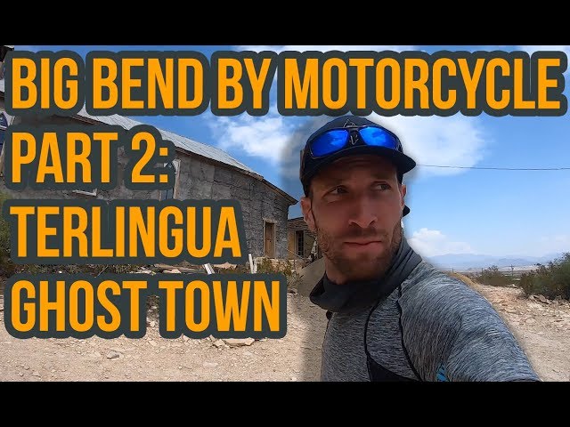 S1:E4 Big Bend By Motorcycle PART 2: Terlingua Ghost Town