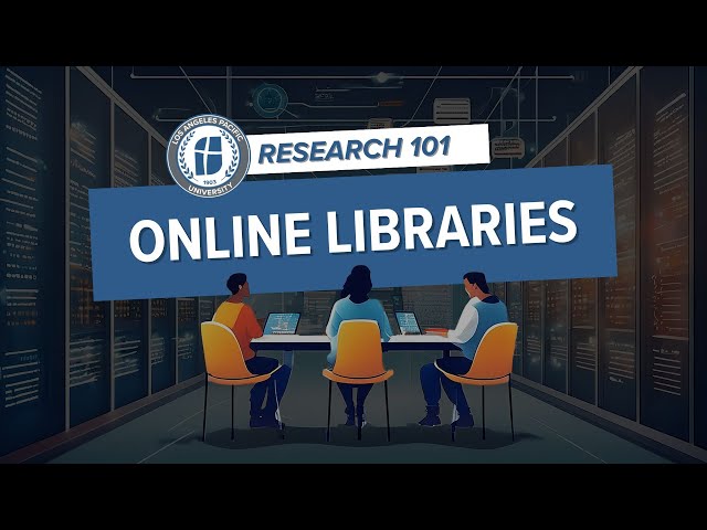 Research 101 - Online Libraries