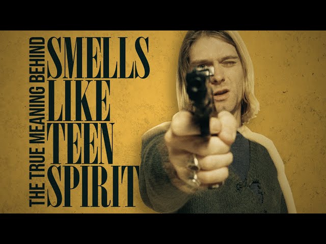 The True Meaning Behind SMELLS LIKE TEEN SPIRIT