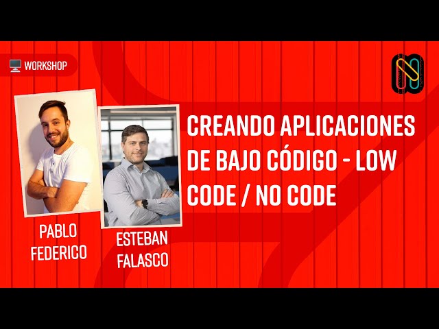 Creando Aplicaciones de bajo código - Low Code / No Code