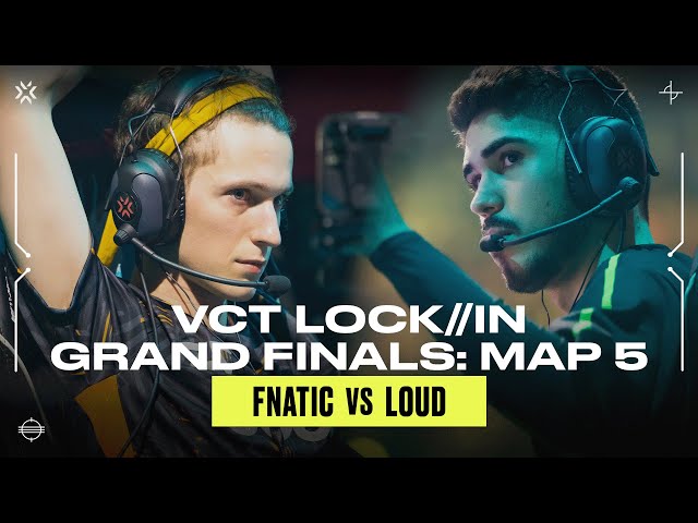 Epic Map 5 between Fnatic and LOUD in the VCT LOCK//IN  Grand Finals | FULL MAP