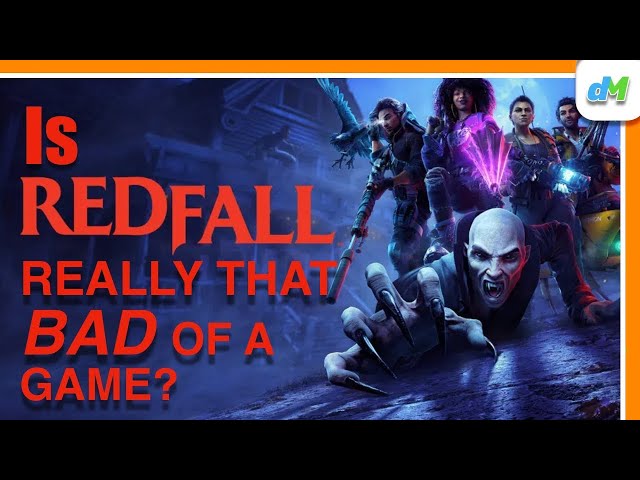 Is Redfall REALLY that Bad of a Game?