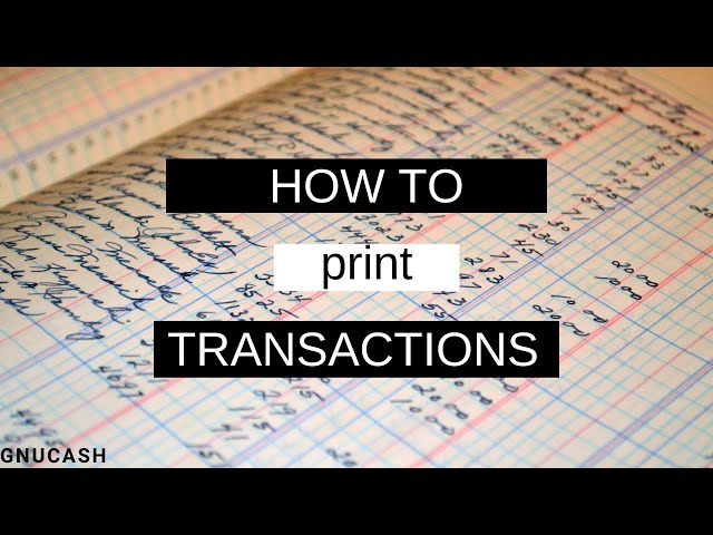 2022 Tutorial: How to Print Transactions in GnuCash (Beginners)