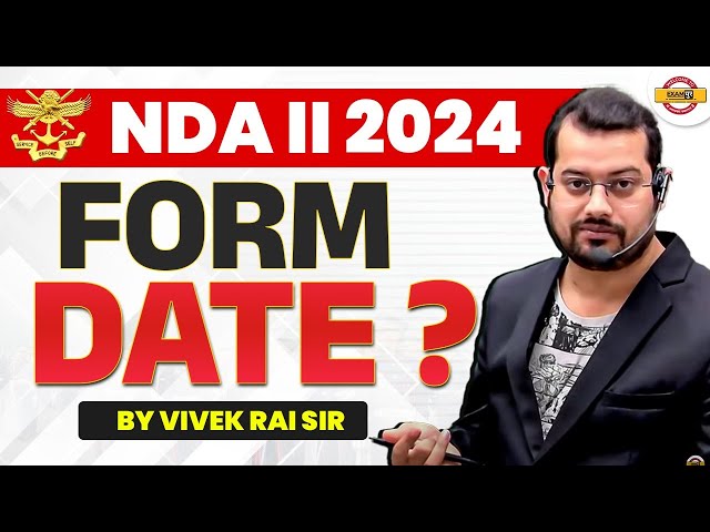 NDA 2 2024 || FORM DATE ? || NDA 2 FORM DATE || BY VIVEK RAI SIR