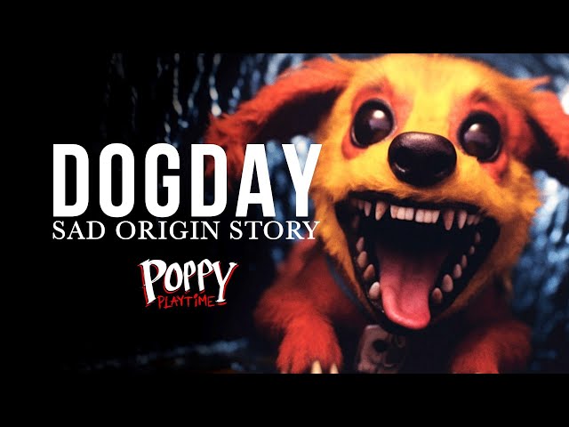 SAD ORIGIN Story of DOGDAY ! Poppy Playtime 4 Real Life