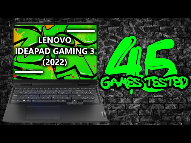 Lenovo Ideapad Gaming 3 (2022) - 45 Games Tested (i5-12450H, RTX 3050)
