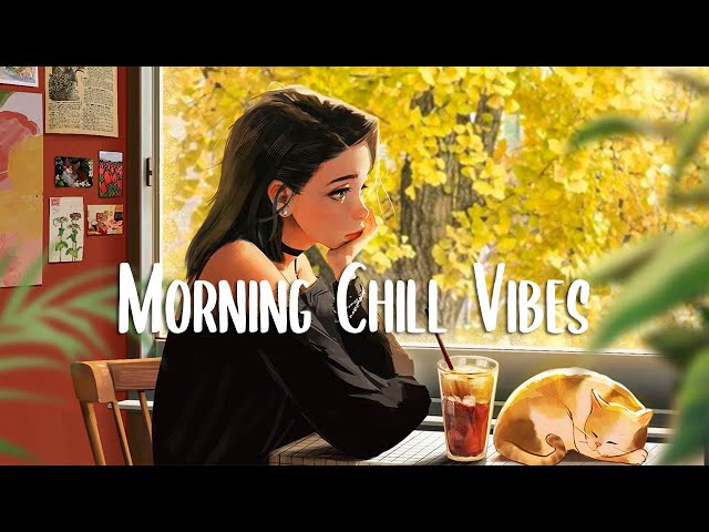 Happy Music Vibes 🍂 Songs that make you feel alive ~ Happy Morning Music