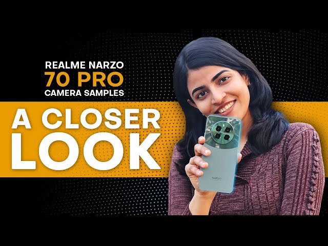 Realme Narzo 70 Pro 5G Camera Samples: A Closer Look