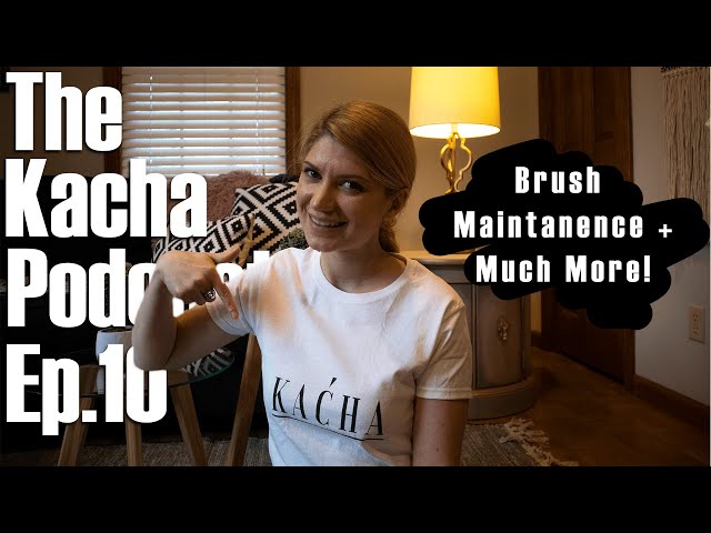 Brush Maintenance / Beyond Paint / Answering your questions / The Kacha Podcast Ep 10