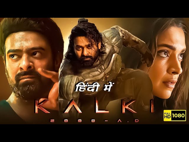 Kalki New (2024) Released Full Hindi Dubbed Action Movies | Prabhas New Blockbuster Movie 2024