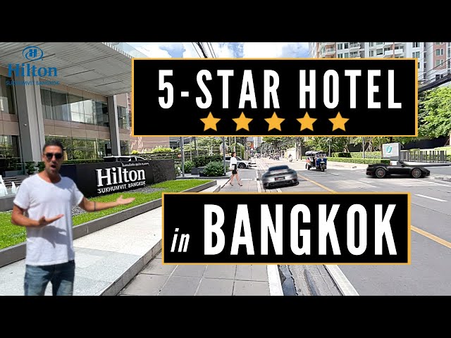 Hilton Bangkok - ONE NIGHT IN A LUXURY 5-STAR HOTEL IN BANGKOK (Hilton Sukhumvit) | THAILAND VLOG