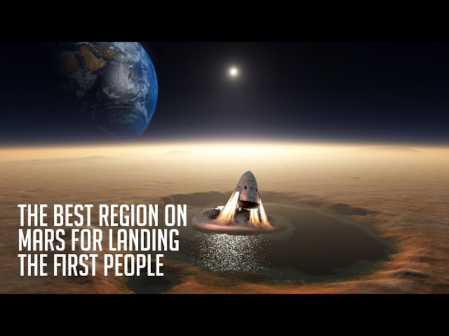 Which Region Of Mars Will Mankind Inhabit First?