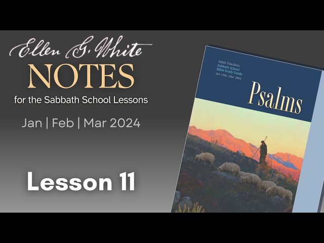 2024 Q1 Lesson 11 – EGW Notes – Longing for God in Zion – Audio by Carla Morris