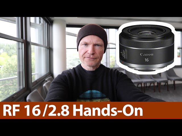 Canon RF 16mm f2.8 HANDS-ON first-looks review