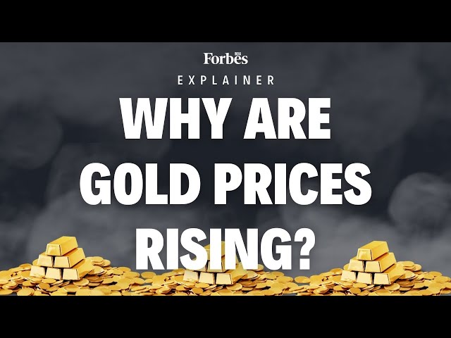 EXPLAINED: Why are gold prices rising?