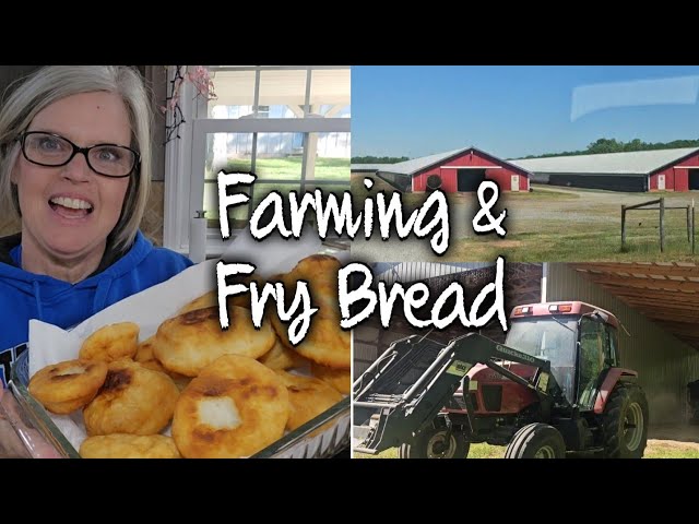 More Farm Work & Old Fashioned Fry Bread